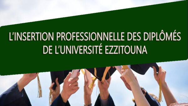 Insertion professionnelle des diplomés de l’Université Ez-zitouna